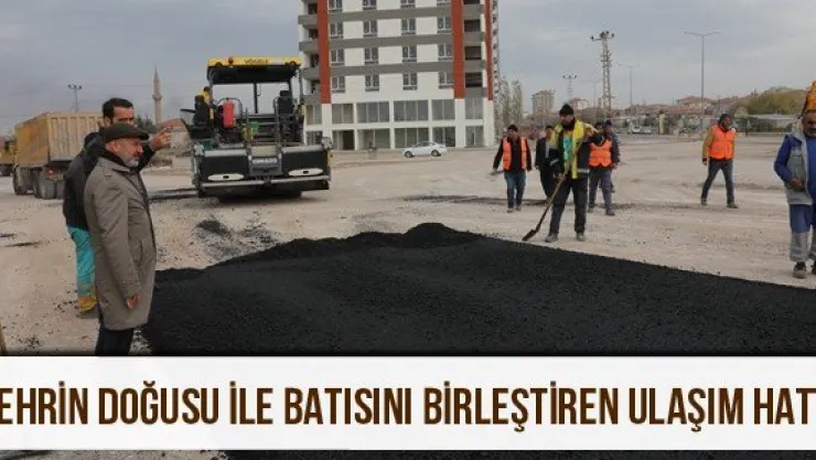 Şehrin Doğusu İle Batısını Birleştiren Ulaşım Hattı