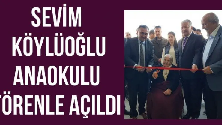 Sevim Köylüoğlu Anaokulu törenle açıldı