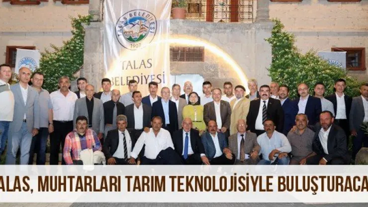 Talas, muhtarları tarım teknolojisiyle buluşturacak