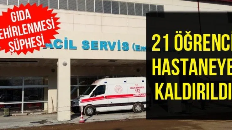 21 Öğrenci Hastaneye Kaldırıldı