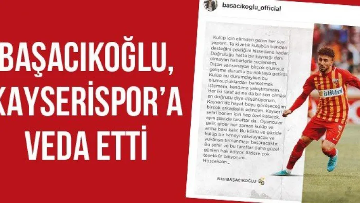 Başacıkoğlu, Kayserispor'a veda etti