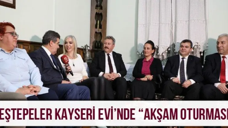 Beştepeler Kayseri Evi'nde 'Akşam Oturması'