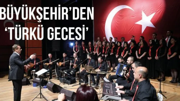 Büyükşehir'den 'Türkü Gecesi'