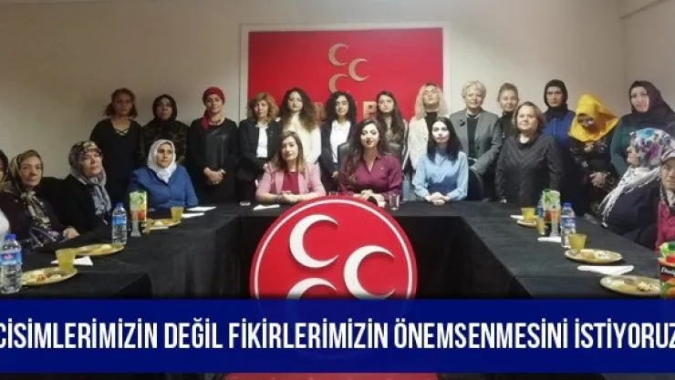 'Cisimlerimizin değil fikirlerimizin önemsenmesini istiyoruz'