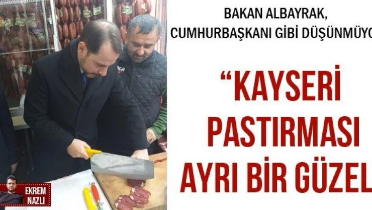 'Kayseri pastırması ayrı bir güzel'