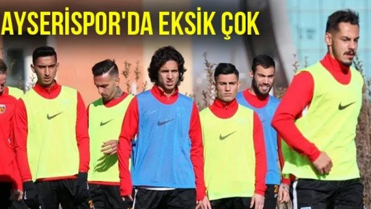 Kayserispor'da eksik çok