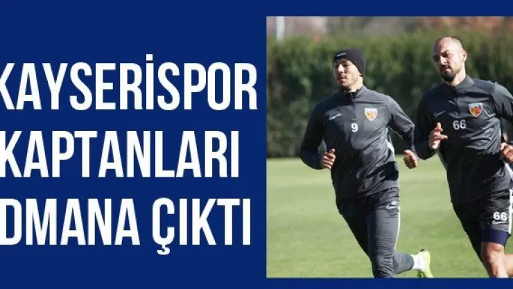 Kayserispor kaptanları idmana çıktı