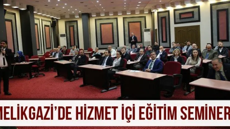 Melikgazi'de hizmet içi eğitim semineri