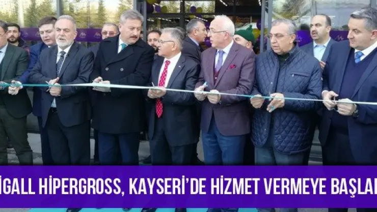 Migall Hipergross, Kayseri'de hizmet vermeye başladı