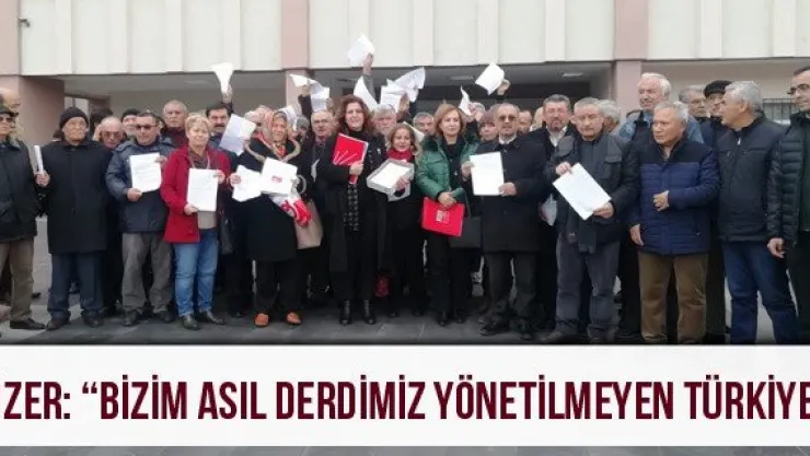 Özer: 'Bizim asıl derdimiz yönetilmeyen Türkiye'