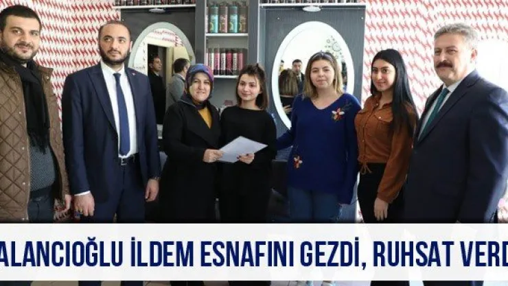 Palancıoğlu İldem Esnafını Gezdi, Ruhsat Verdi