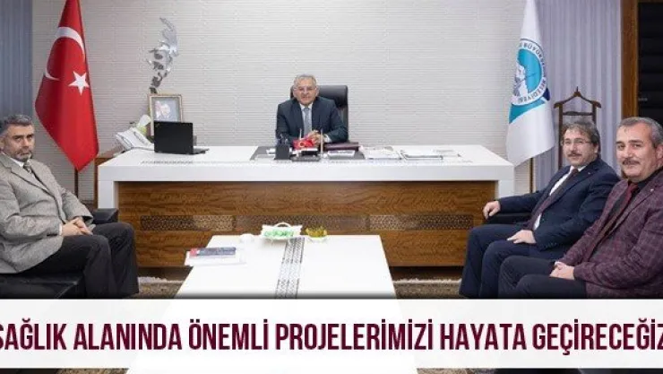 'Sağlık Alanında Önemli Projelerimizi Hayata Geçireceğiz'