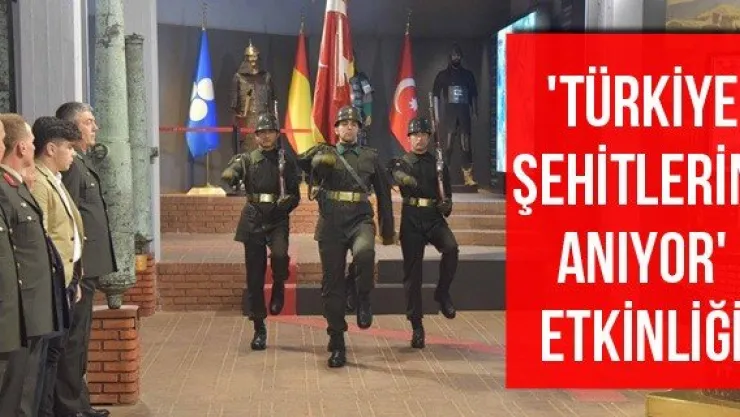 'Türkiye Şehitlerini Anıyor' etkinliği