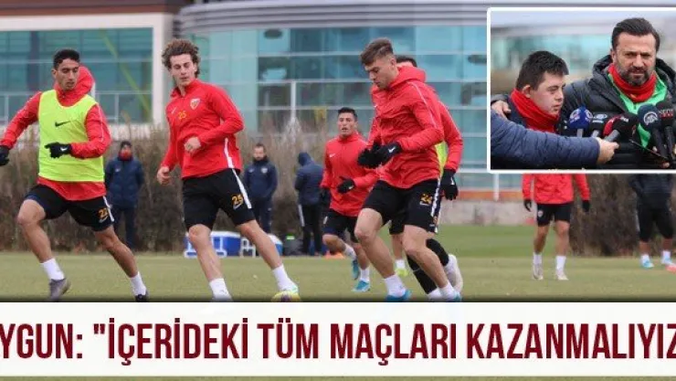 Uygun: &quotİçerideki tüm maçları kazanmalıyız&quot