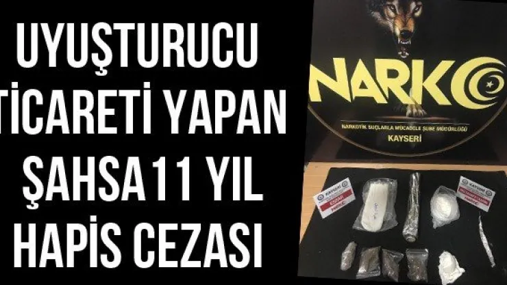 Uyuşturucu ticareti yapan şahsa 11 yıl hapis cezası