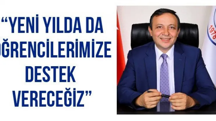 'Yeni Yılda Da Öğrencilerimize Destek Vereceğiz'