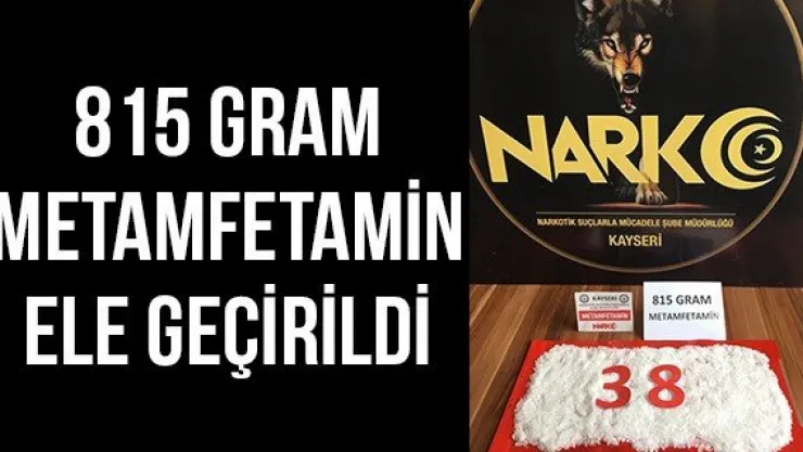 815 gram metamfetamin ele geçirildi