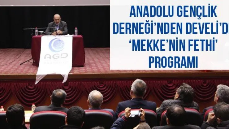 Anadolu Gençlik Derneği'nden Develi'de 'Mekke'nin Fethi' programı