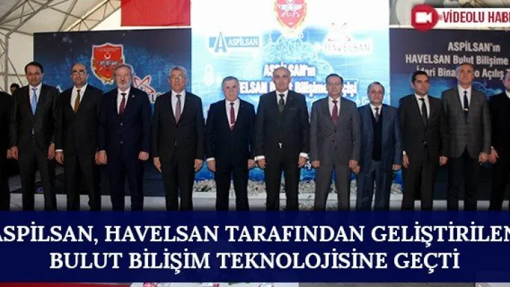 ASPİLSAN, HAVELSAN tarafından geliştirilen Bulut Bilişim Teknolojisine geçti