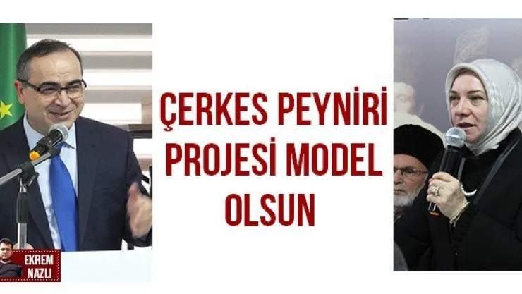 Çerkes Peyniri Projesi model olsun