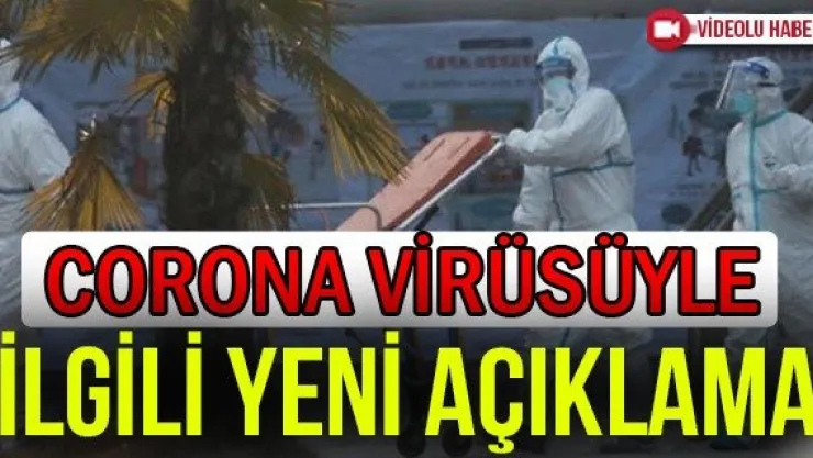 Corona Virüsüyle İlgili Yeni Açıklama