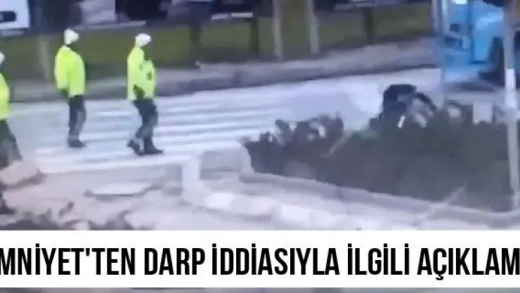Emniyet'ten Kayseri'deki darp iddiasıyla ilgili açıklama