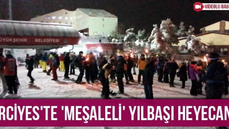 Erciyes'te 'Meşaleli' yılbaşı heyecanı