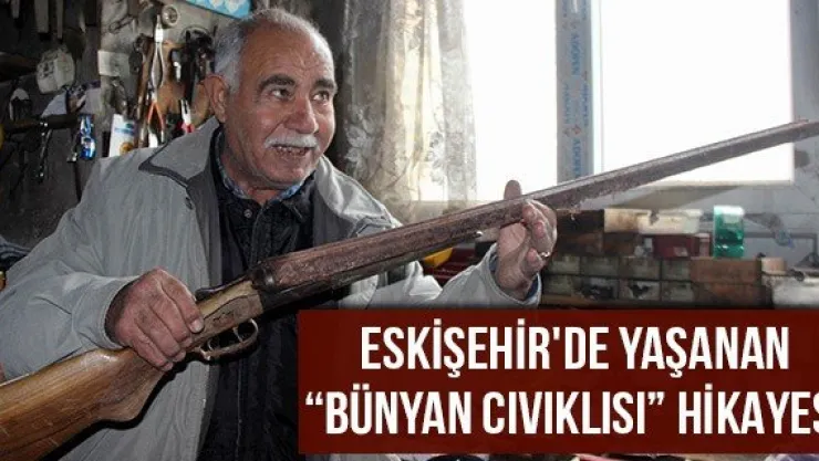 Eskişehir'de yaşanan 'Bünyan Cıvıklısı' hikayesi