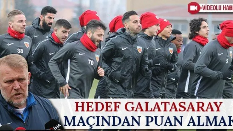 Hedef Galatasaray maçından puan almak