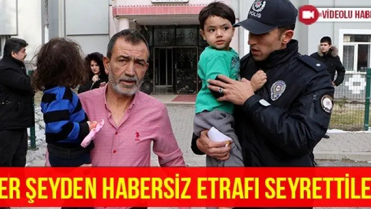 Her şeyden habersiz etrafı seyrettiler