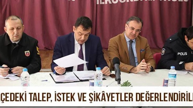 İlçedeki talep, istek ve şikyetler değerlendirildi