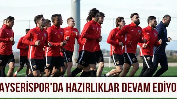 Kayserispor'da hazırlıklar devam ediyor