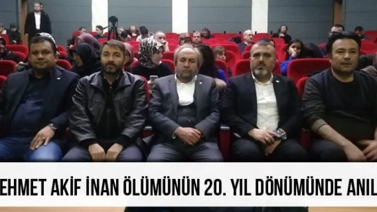 Mehmet Akif İnan Ölümünün 20. Yıl Dönümünde Anıldı