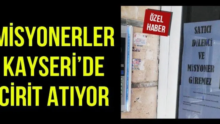 Misyonerler Kayseri'de Cirit Atıyor