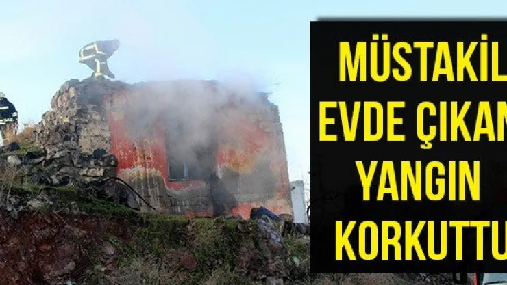 Müstakil evde çıkan yangın korkuttu