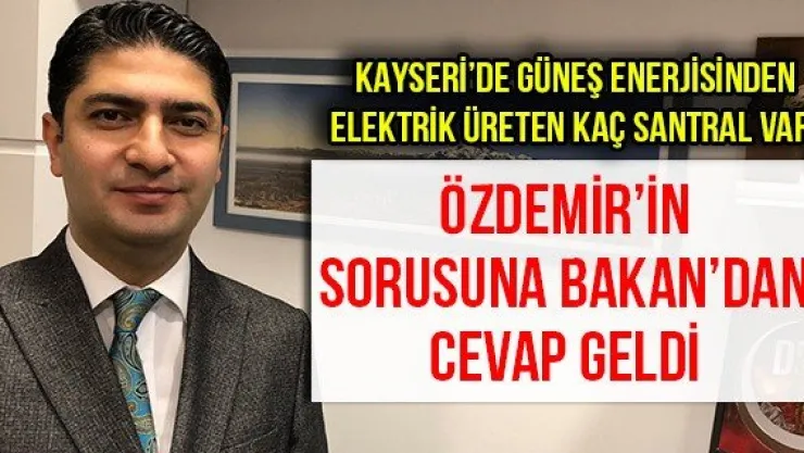 Özdemir'in sorusuna Bakan'dan cevap geldi