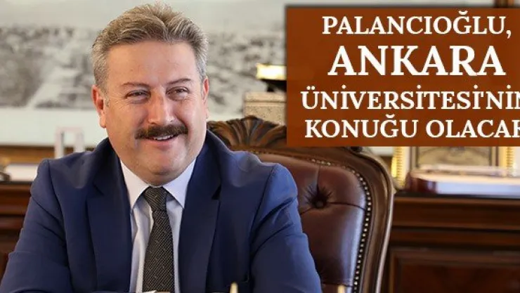 Palancıoğlu, Ankara Üniversitesi'nin konuğu olacak