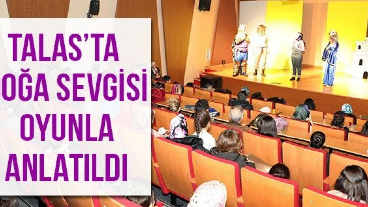 Talas'ta doğa sevgisi oyunla anlatıldı