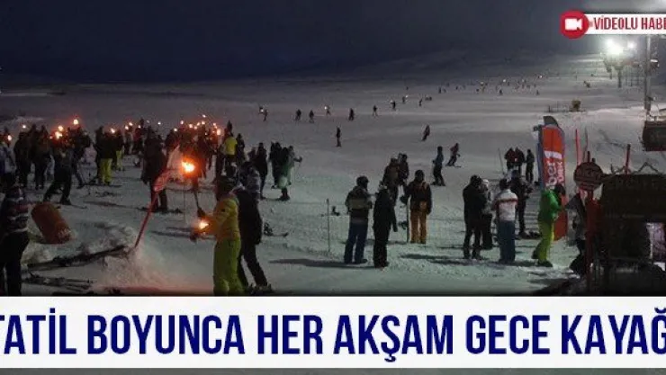 Tatil boyunca her akşam gece kayağı