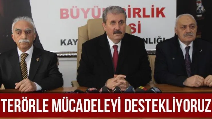 'Terörle mücadeleyi destekliyoruz'