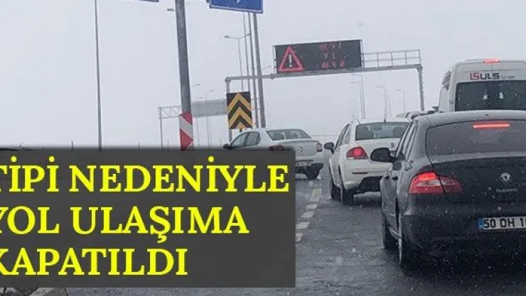 Tipi Nedeniyle Yol Ulaşıma Kapatıldı