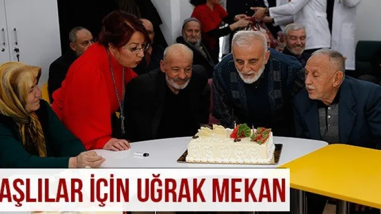 Yaşlılar için uğrak mekan