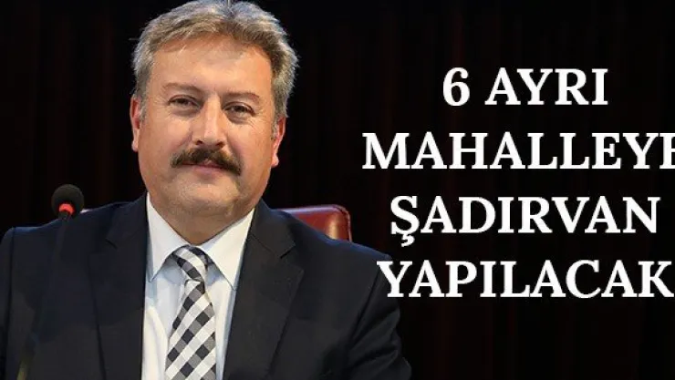 6 ayrı mahalleye şadırvan yapılacak