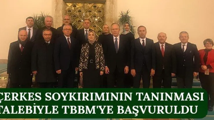 Çerkes Soykırımının tanınması talebiyle TBBM'ye başvuruldu