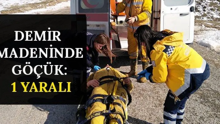 Demir madeninde göçük: 1 yaralı