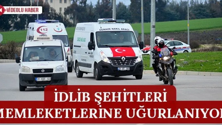 İdlib şehitleri memleketlerine uğurlanıyor