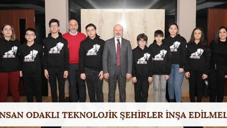 'İnsan odaklı teknolojik şehirler inşa edilmeli'