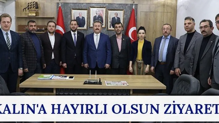 Kalın'a hayırlı olsun ziyareti