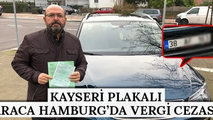 Kayseri plakalı araca Hamburg'da vergi cezası