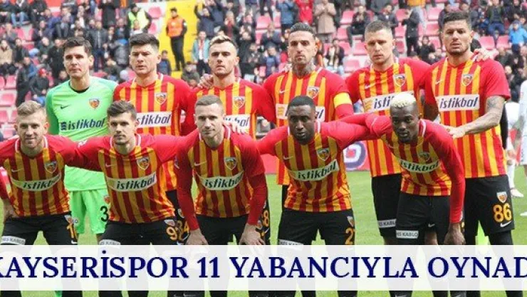 Kayserispor 11 yabancıyla oynadı